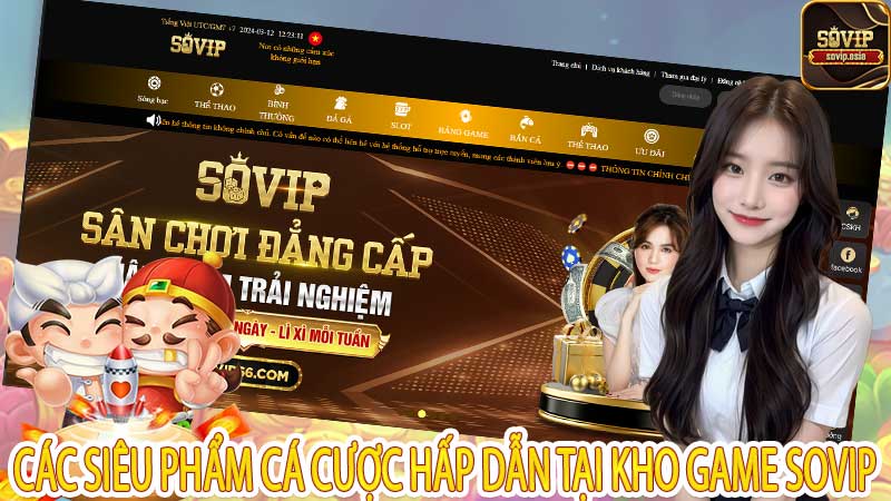 Các siêu phẩm cá cược hấp dẫn tại kho game Sovip